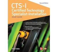 CTS-I Certified Technology Specialist-Installation Exam Guide, Second Edition (CERTIFICATION & CAREER - OMG)