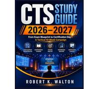 CTS Study Guide 2026-2027: From Exam Blueprint to Certification Day - A Tactical 10-Week Campaign