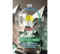 CU (See You): Ich sehe dich - Menschen verstehen mit dem Zahlenring