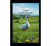 "CUAC": Lo que nunca dije en voz alta
