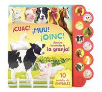 Cuac! Muu! Oinc!: ¡escucha Los Sonidos de la Granja!: ¡Escucha los sonidos de la granja! / Discover Noises on the Farm! (10 sonidos de Animales)