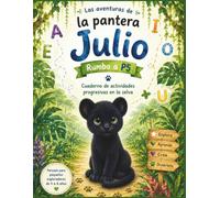 Cuadernillo de actividades de la pantera Julio. Rumbo a P5: Actividades progresivas de 4 a 6 años. (Las emociones de la pantera Julio)