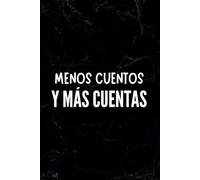 Cuaderno A5 "Menos Cuentos y Más Cuentas" (Interior Páginas Blancas) I Libreta A5 Divertida I Regalo Ideal: Perfecto para tus Notas, Ideas, Listas, Apuntes, Esquemas I Regalo Gracioso