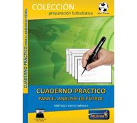 Cuaderno Agenda de Ejercicios para el Análisis y el Entrenamiento del Fútbol | Santiago Veitez Méndez