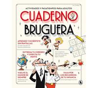 Cuaderno Bruguera: Pasatiempos, curiosidades y juegos de lógica para adultos (Bruguera Clásica)