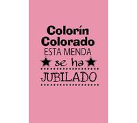 CUADERNO COLORÍN COLORADO ESTA MENDA SE HA JUBILADO: CUADERNO(PUNTOS-LETTERING) 5,5" x 8,5" (139.70 mm x 215.90 mm), 100 Pgs. DIARIO, CUADERNO DE ... REGALO ORIGINAL. REGALO IDEAL JUBILACIÓN.