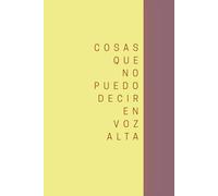 Cuaderno Cosas que no puedo decir en voz alta/regalo humorístico