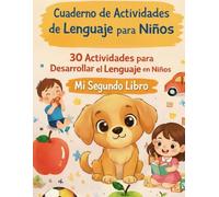 Cuaderno de Actividades de Lenguaje para Niños (2-5 años): 30 Actividades para Desarrollar el Lenguaje, Estimular el Habla y Aprender Jugando | Volumen 2 (Mi Mundo y el Lenguaje)