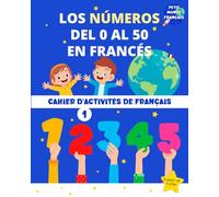 Cuaderno de actividades: Los números del 0 al 50 en francés (Vol.1): Aprende los números en francés de forma divertida: actividades de trazar, contar, ... y escribir. (Aprendo los números en francés)