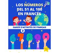 Cuaderno de actividades: Los números del 51 al 100 en francés (Vol.2): Aprende los números en francés de forma divertida: actividades de trazar, ... y escribir. (Aprendo los números en francés)