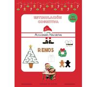 CUADERNO DE ACTIVIDADES NAVIDEÑAS DE ESTIMULACIÓN COGNITIVA - DE 3 A 6 AÑOS - A COLOR - FORMATO GRANDE: Juegos educativos que desarrollan la ... fina, las matemáticas y el lenguaje.
