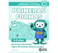 Cuaderno de actividades para aprender a escribir con Lerny el robot: Primeras formas 2B: Reconocer letras y números · Lógica, direcciones y simetría · ... de motricidad fina y preescritura · 3-5 años
