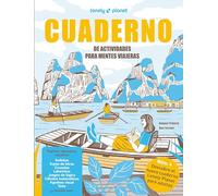 Cuaderno de actividades para mentes viajeras vol. 4: El cuaderno Lonely Planet para adultos, con laberintos, cruzadas, juegos de lógica, agudeza visual, sudokus y mucho más (Viaje y aventura)