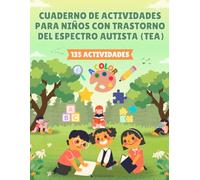 Cuaderno de Actividades para Niños con Trastorno del Espectro Autista (TEA): 135 Actividades para Trabajar la Atención, la Motricidad Fina, la Lógica y la Discriminación Visual | Educación Infantil