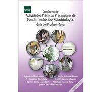 Cuaderno de actividades prácticas presenciales de fundamentos de psicobiología: Guía del Profesor-Tutor (GRADO)