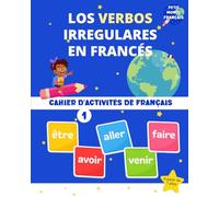Cuaderno de actividades. Verbos irregulares en francés (Vol.1): être, avoir, aller, venir y faire · Aprende y practica los verbos más importantes con ejercicios progresivos y claros.