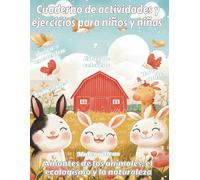 Cuaderno de actividades y ejercicios para niños y niñas amantes de los animales, ecologismo y la naturaleza | Libro de colorear, matemáticas, ... libro para aprender formas y colores jugando