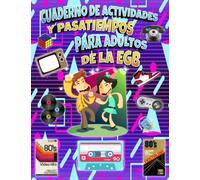 Cuaderno de Actividades y Pasatiempos para Adultos de la EGB: Recordad vuestra Infancia en Reuniones y Fiestas con Amigos y Amigas o para hacer con ... 80 90, Sopas de letras, Diferencias, Trivial