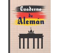 CUADERNO DE ALEMÁN: 120 páginas lineadas para la práctica de ejercicios de esta lengua | Especial estudiantes de este idioma.