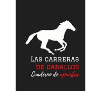 Cuaderno de Apuestas de Carreras de Caballos: un diario de carreras de caballos para rastrear carreras, caballos, probabilidades, apuestas y ... los entusiastas de las carreras de caballos