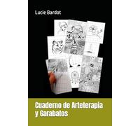 Cuaderno de Arteterapia y Garabatos: Adolescente y Adultos. Transforma tus garabatos en arte. Ayuda a la concentración.
