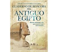 Cuaderno de bitácora del Antiguo Egipto: Historia, simbología y arte para recorrer el país de los faraones