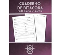 Cuaderno de bitácora para viajes en barco: Registro detallado de tus excursión | Registra, tiempo y mantenimiento de tus barcos y yates | Diario del ... | Gran formato (21,59× 27,94cm | 119 páginas