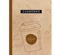 Cuaderno de Café: Tapa Blanda 8.5"x11" 120 Páginas Rayadas / Un regalo perfecto para amantes del café / Estudio, Trabajo, Oficina