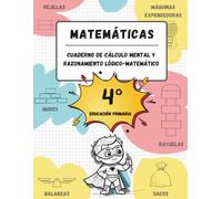 Cuaderno de cálculo mental y razonamiento lógico-matemático (9-10 años / 4º Educación Primaria): Juegos, actividades y ejercicios para la mejora de la ... matemático y tablas de multiplicar.)