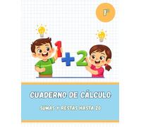 Cuaderno de cálculo para 1º de primaria: Sumas y restas hasta 20 | Más de 150 ejercicios de matemáticas para niños de 6-7 años