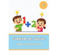 Cuaderno de cálculo para 1º de primaria: Sumas y restas hasta 20 | Más de 150 ejercicios de matemáticas para niños de 6-7 años