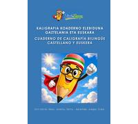 Cuaderno de Caligrafía Bilingüe Castellano-Euskera: Aprende Letras y Números con Pauta Montessori para Niños 4-7 Años: 200 Ejercicios de Escritura: ... Jolasean Idazten (Bilingüe / Elebiduna))