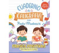 Cuaderno de Caligrafía con Pauta Montessori Frases Positivas: Para Niños de 8 a 12 años (Colección Caligrafía Montessori - Letra Ligada)