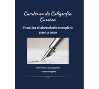 Cuaderno de Caligrafía Cursiva: Practica el abecedario completo paso a paso