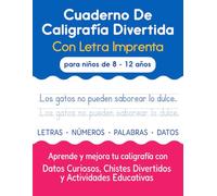 Cuaderno de caligrafía divertida con letra imprenta para niños de 8 a 12 años: Aprende y mejora tu caligrafía con datos curiosos, letras divertidas y ... palabras, frases, chistes ¡y mucho más! .