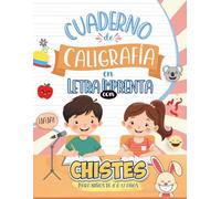 Cuaderno de Caligrafía en Letra Imprenta con Chistes: Para Niños de 8 a 12 años (Colección Caligrafía Montessori - Letra Imprenta)