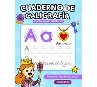 Cuaderno de Caligrafía Mundo Fantástico: Una Aventura Mágica para Aprender a Escribir el Abecedario, Palabras y Oraciones con Ilustraciones de Fantasía (Cuadernos de Caligrafía para Niños)