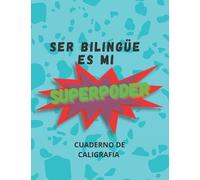 Cuaderno de caligrafia para niño con frase ser bilingüe es mi superpoder: Cuaderno con líneas y puntos para practicar la caligrafía escolar