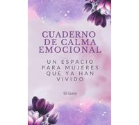 Cuaderno de calma emocional: Un espacio íntimo para mujeres de más de 40 años