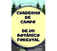 Cuaderno de campo de un botánico forestal: Una libreta de observaciones y experimentos completa permite a otros científicos comprender y construir sobre tu trabajo.