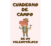 Cuaderno de campo de un paleontólogo: La libreta de observaciones y experimentos es el lugar para capturar los detalles de cualquier observación.