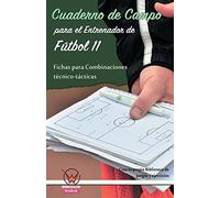Cuaderno de campo para el entrenador de fùtbol 11. Fichas para combinaciones