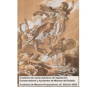 Cuaderno de casos prácticos de legislación. Conservadores y Ayudantes de Museos.