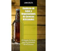 Cuaderno de Catas y Degustaciones de Cervezas Artesanales: El Regalo Perfecto para los Amantes de la Cerveza