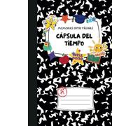 Cuaderno de composición único/Cápsula del Tiempo/Un Diario de Amistad y Recuerdos para Jóvenes: Memorias entre Páginas/Un Diario de Tesoros para el ... para Guardar Momentos Inolvidables