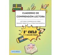 CUADERNO DE COMPRENSIÓN LECTORA - Lecturas comprensivas sobre grandes obras de la literatura española: 3º Educación Primaria / 4º Educación Primaria ... y literatura: lectura y comprensión lectora)