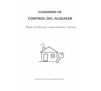 CUADERNO DE CONTROL DEL ALQUILER: Pagos · incidencias · mantenimiento · facturas