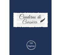 Cuaderno de Cursiva: Cuaderno de Caligrafía para niños, adolescentes y adultos para mejorar letra y practicar la Escritura Caligrafica. 120 Páginas.