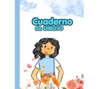 Cuaderno de dibujo: Cuaderno de Dibujo Creativo para Niñas | Páginas en Blanco para Garabatos, Dibujo, Práctica de Colorear, Proyectos de Arte, Viajes, Escuela y Diversión Creativa