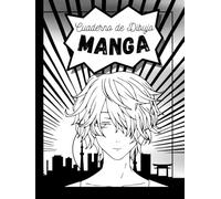 CUADERNO DE DIBUJO MANGA: Cuaderno de dibujo tapa dura para los fans de Manga y Anime - Sketchbook para dibujar tus personajes o para crear tu propio Comic Manga